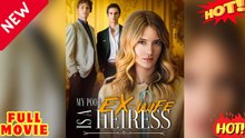 🍏 🔥 My Poor Ex-Wife Is a Billionaire Heiress | (2026) - FULL ENGSUB | Reelshort Hot HD