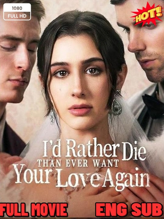 ⭐⭐⭐⭐⭐I'd Rather Die Than Ever Want Your Love Again - FULL ENGSUB⭐⭐⭐⭐