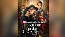 Back Off! I'm the CEO's Sister - FULL EPISODE- Hot Movie (2026)