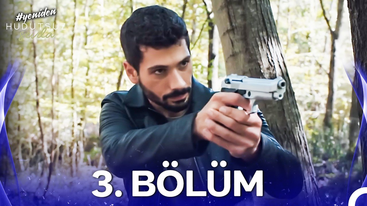 Hudutsuz Sevda 3. Bölüm