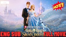 Alpha King's Silent Cinderella EP 2026 ⭐🍉💚FULL MOVIES ENGLISH SUB (2026)