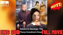 Reborn to Revenge- The Phony Grandma's Dream FULL MOVIES ENGLISH SUB (2026)