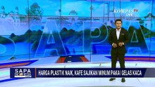 Harga Plastik Naik, UMKM di Manado Beralih Gunakan Gelas Kaca | SAPA SIANG