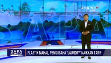 Harga Plastik Naik hingga 40 Persen, Tarif Laundry &  Es Ikut Terdampak | SAPA SIANG