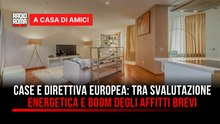 Case, affitti e direttiva europea: tra svalutazione energetica e boom degli affitti brevi - con Vincenzo De Palo