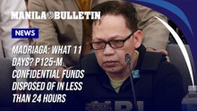What 11 days? P125-M confidential funds disposed of in less than 24 hours, says Madriaga