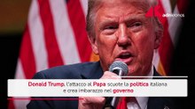 Donald Trump, l'attacco al Papa scuote la politica italiana