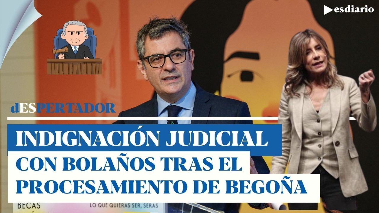 Indignación judicial con Bolaños tras el procesamiento de Begoña Gómez | ESdiario