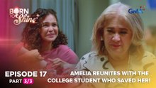 Born To Shine: Amelia reunites with the college student who saved her! (Episode 17 - Part 3/3)