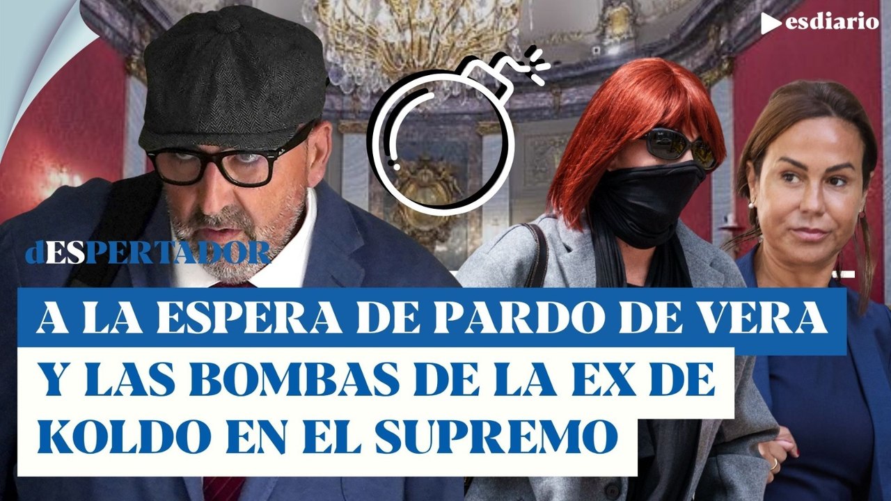 A la espera de Pardo de Vera, resuenan en el Supremo las bombas de la ex de Koldo: fueron estas