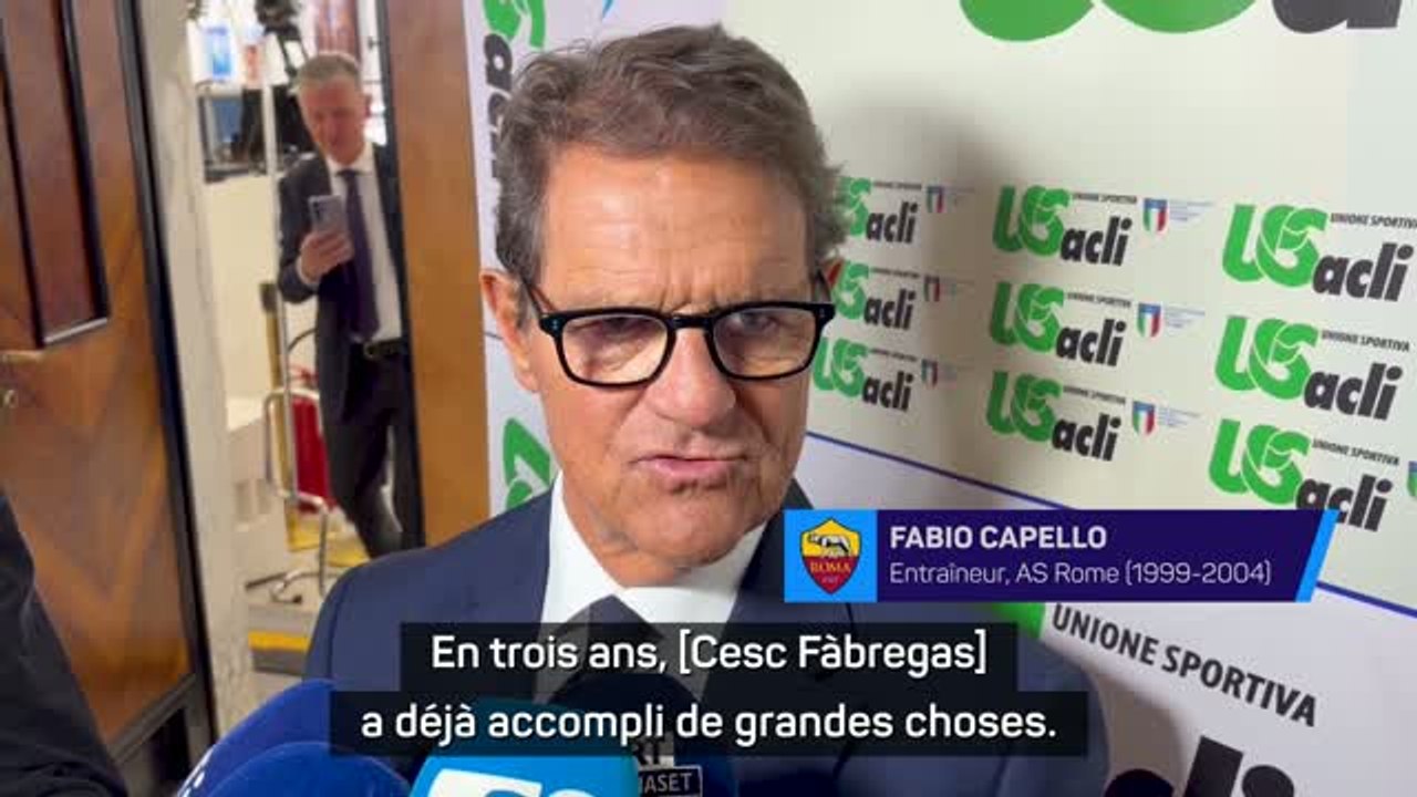 Interview - Capello : "Cesc Fàbregas a déjà accompli de grandes choses"