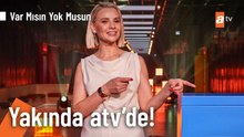 Esra Erol ile Var Mısın Yok Musun yakında atv'de!