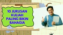 10 Jurusan Kuliah Paling Bikin Bahagia, Gaji Besar dan Sulit Kena PHK