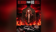 Hot 2026🔥 Reborn From His Hell Full_ Sm