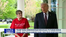 Klaim Dihubungi Iran, Trump Buka Kemungkinan Negosiasi Putaran Kedua | SAPA MALAM