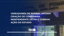 Vereadores de Pombal apoiam criação de Companhia Independente da PM e cobram ação do Estado