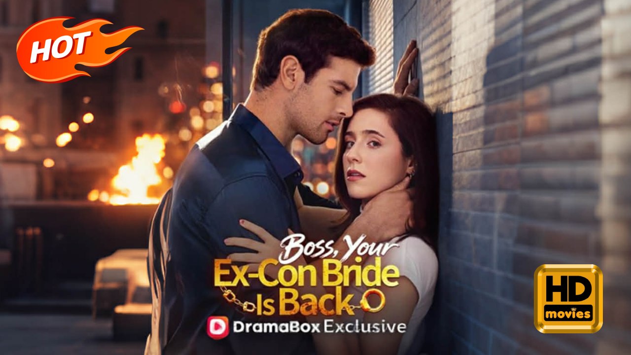 Boss, Your Ex Con Bride Is Back | Full Movie HD - Romance Sweet Love Second-chance Love CEO ShortDrama Romantic