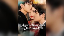 Amor Em Duas Vidas, Destino Em Vão (Dublagem) Episódio Completo
