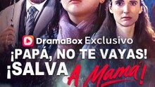 ¡Papá, no te vayas! ¡Salva a mamá!