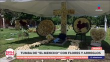 Tumba de "El Mencho" sigue vigilada y llena de flores | DPC con Paola Rojas