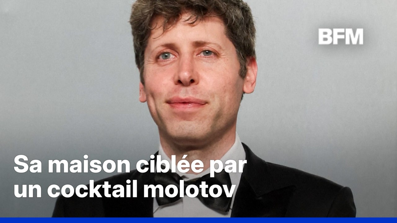 La maison de Sam Altman, le patron d’OpenAI, a été visée par un cocktail molotov