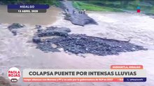 Intensas lluvias provocan colapso de puente en Hidalgo | DPC con Paola Rojas