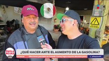 ¿Qué hacer ante el aumento de la gasolina? | DPC con Paola Rojas