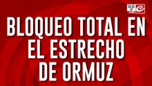Guerra en el Medio Oriente: bloqueo total en el Estrecho de Ormuz