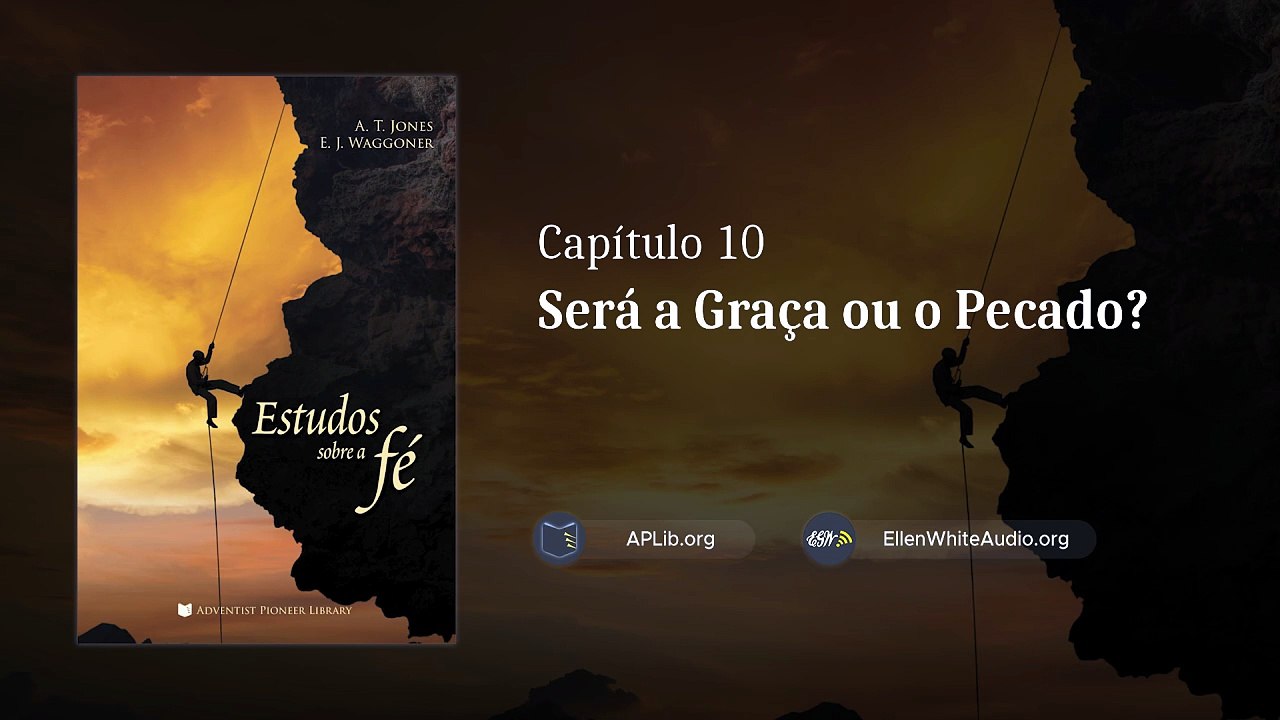 LOF_ATJ-10 - Será a Graça ou o Pecado? | Estudos sobre a Fé