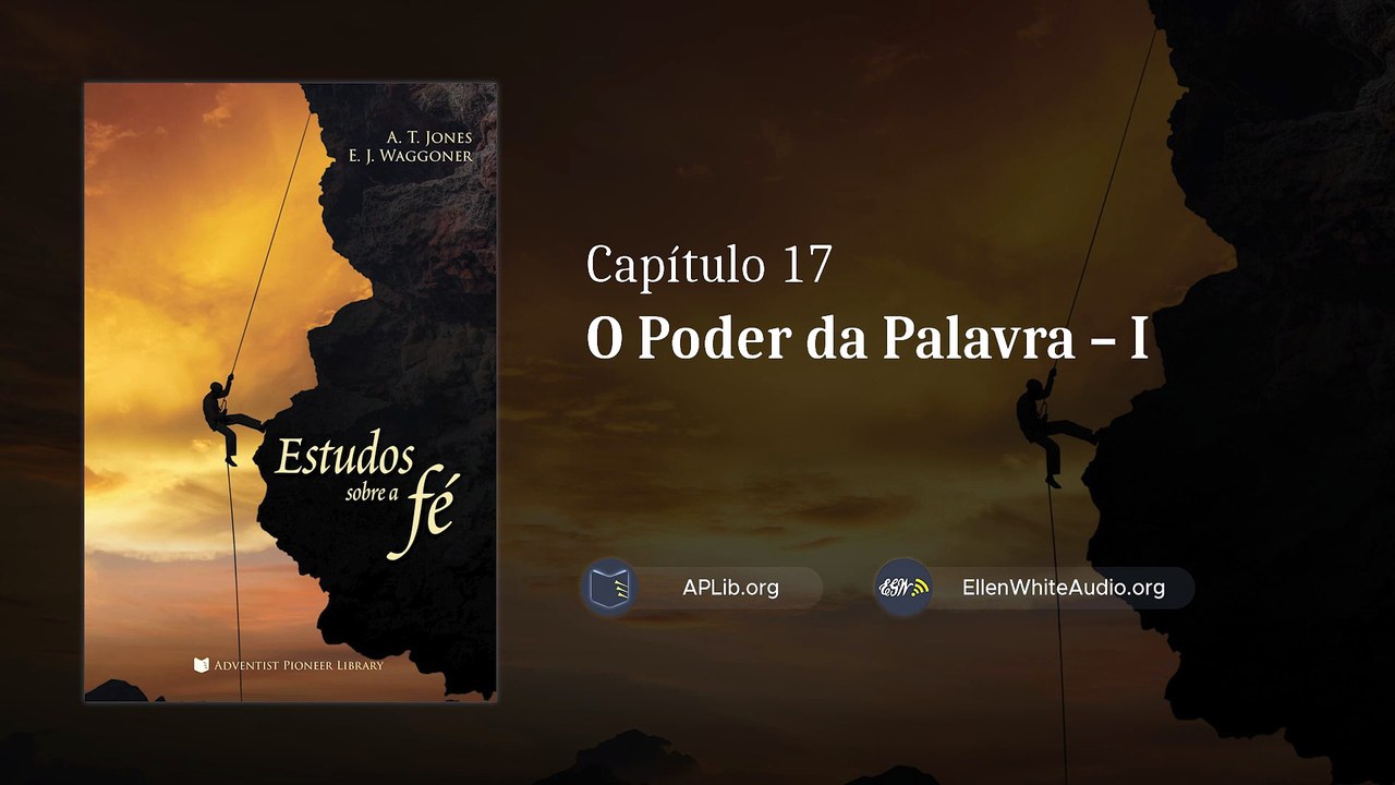 LOF_ATJ-17 - O Poder da Palavra – I | Estudos sobre a Fé