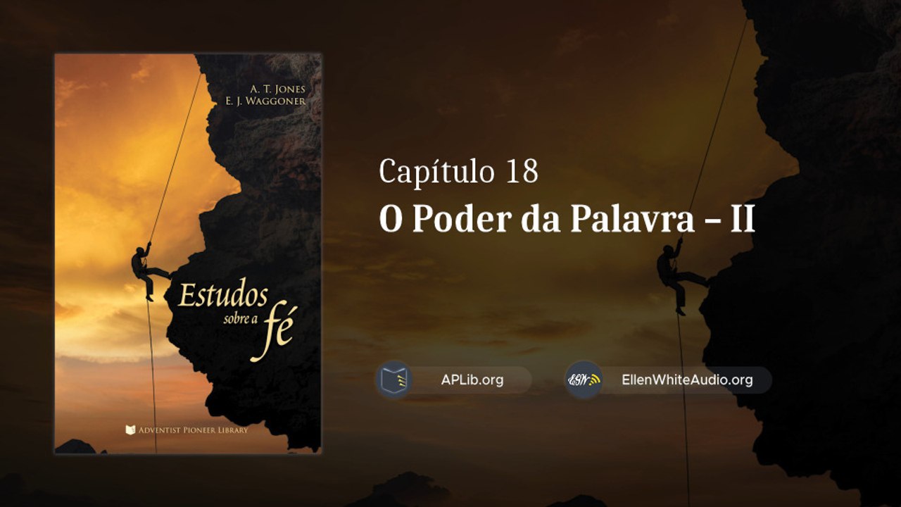 LOF_ATJ-18 - O Poder da Palavra – II | Estudos sobre a Fé