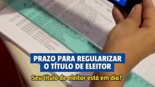 Prazo para regularizar o título de eleitor