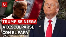 ¿Sin arrepentimiento? La postura de Trump que sacude al Vaticano y a Irán