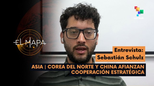 El Mapa | Sebastián Schulz - Sociólogo | Asia: Corea del Norte y China afianzan cooperación estratégica 14-04-2026