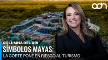 ¿Golpe al turismo? Corte abre puerta a sanciones por símbolos mayas I Columna del día