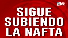 Sigue subiendo la nafta