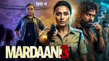 Mardaani 3 original film Full movie HD in Hindi south India Bollywood action film New Rani moarg mp 4 Movie verse 2026...