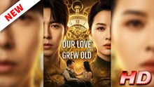 Our Love Never Grew Old - FULL MOVIE