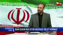 Iran Resmi Atur Selat Hormuz! Semua Kapal Wajib Bayar Sebelum Melintas? | KOMPAS PAGI
