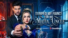 Dumped My Fiancé for His Mafia Uncle - Full 💕 💕