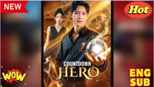 Countdown Hero Chinese Drama - Full EP #Engsub ⭐🍉💚