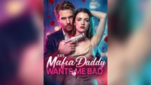 Ex's Mafia Daddy Wants Me Bad Short Drama