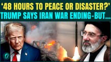 U.S-Iran NUCLEAR WAR in 48 Hours or Peace? Trump SAYS ‘Iran War Ending Soon’ BUT ‘U.S Not Done YET’