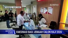 Jelang Pelaksanaan Ibadah Haji 2026, Jemaah Calon Haji Divaksin | KOMPAS SIANG