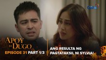 Apoy Sa Dugo: The aftermath of Sylvia’s betrayal to her family! (Episode 31 - Part 1/3)