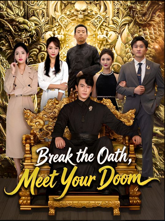 Break the Oath Meet Your Doom- Drama FULL MOVIES ENGLISH SUB