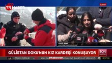 Gülistan Doku'nun ablası kardeşinin neden öldürüldüğünü anlattı