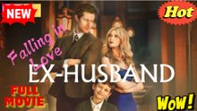Falling in Love with my Ex Husband Again - Full Movie 2026