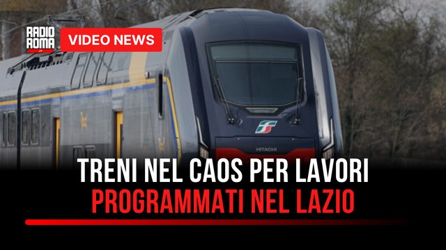 Treni nel caos per lavori programmati nel Lazio