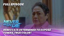 Never Say Die: Rebecca is determined to expose Tomas' true color! (Full Episode 51) April 15, 2026